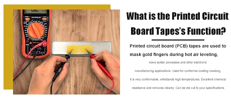What is the Printed Circuit Board Tapes’s Function?