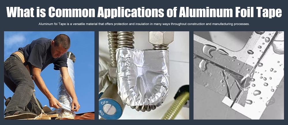 What is Common Applications of Aluminum Foil Tape