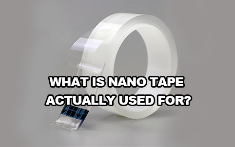What is nano tape actually used for?